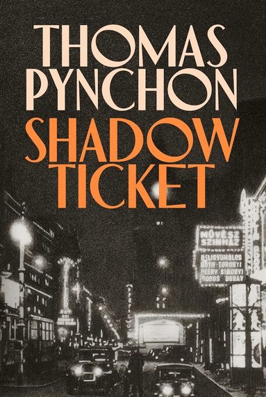 Thomas Pynchon - Shadow Ticket, Inbunden