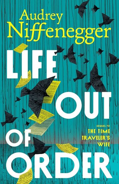 Audrey Niffenegger - Life Out of Order, Inbunden
