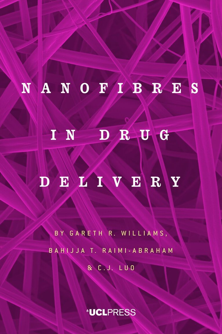 Gareth R. Williams, Bahijja T. Raimi-Abraham, C. J. Luo - Nanofibres in Drug Delivery, Inbunden