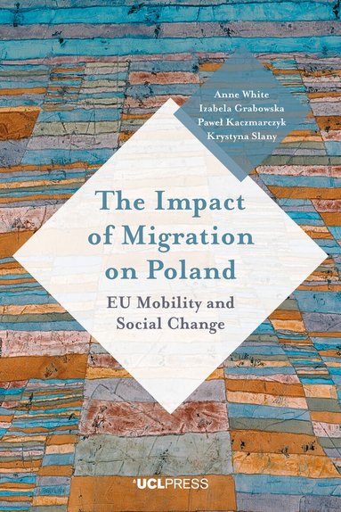Anne White, Izabela Grabowska, Pawel Kaczmarczyk, Krystyna Slany - Impact of Migration on Poland, Häftad