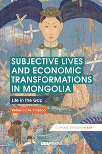 bokomslag Subjective Lives and Economic Transformations in Mongolia