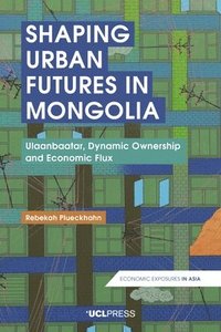 bokomslag Shaping Urban Futures in Mongolia