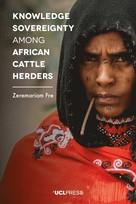 bokomslag Knowledge Sovereignty Among African Cattle Herders