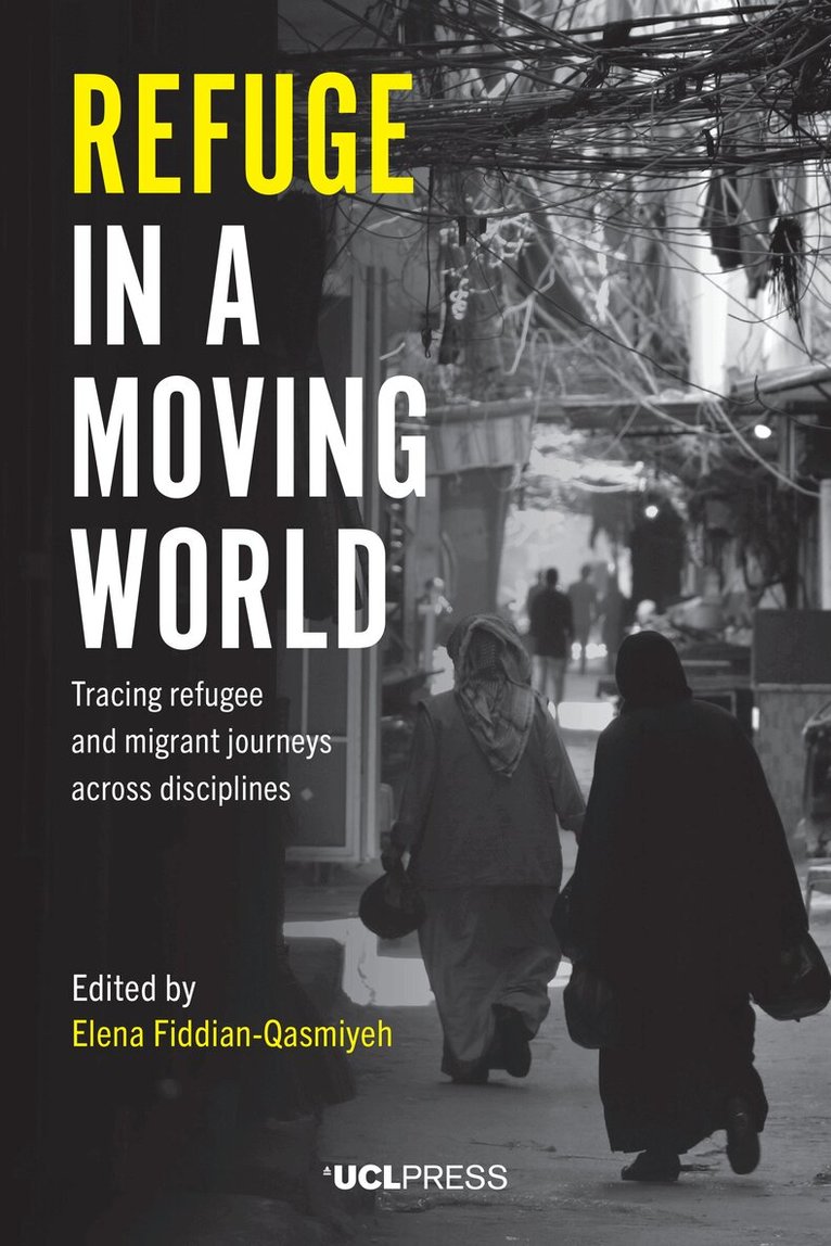 Elena Fiddian-Qasmiyeh - Refuge in a Moving World, Inbunden