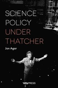 bokomslag Science Policy Under Thatcher