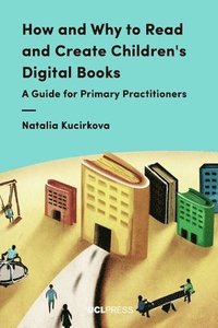 bokomslag How and Why to Read and Create Children's Digital Books