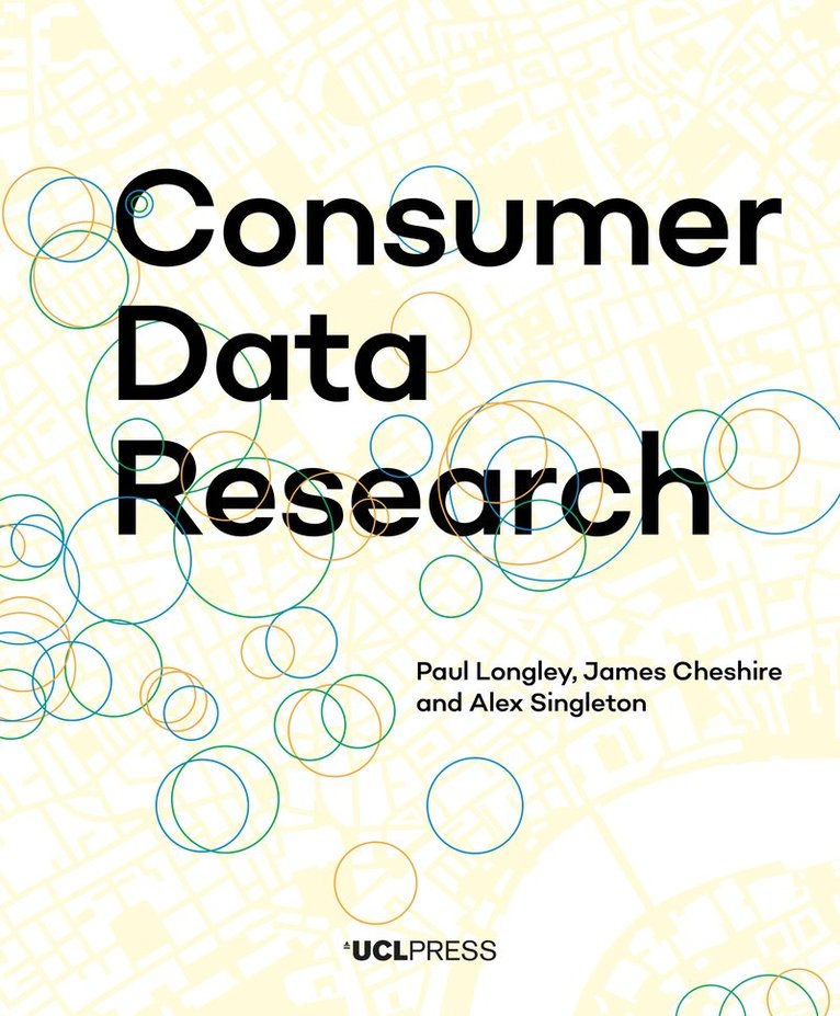 Paul A. Longley, Alex Singleton, James Cheshire - Consumer Data Research, Häftad