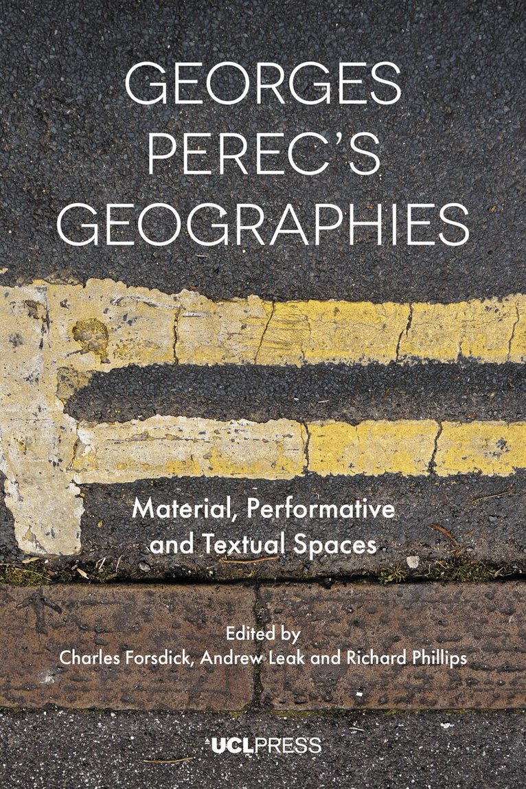 Charles Forsdick, Andrew Leak, Richard Phillips - Georges Perec’s Geographies, Inbunden