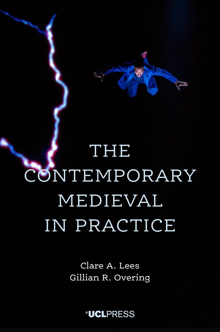 Clare A. Lees, Gillian R. Overing - Contemporary Medieval in Practice, Inbunden