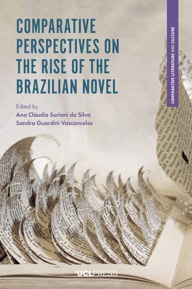 Ana Cláudia Suriani da Silva, Sandra Guardini Vasconcelos - Comparative Perspectives on the Rise of the Brazilian Novel, Häftad