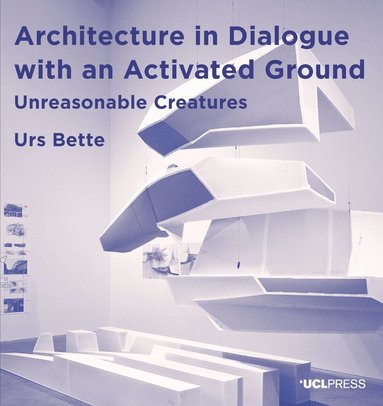 bokomslag Architecture in Dialogue with an Activated Ground