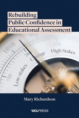 Rebuilding Public Confidence in Educational Assessment 1