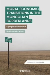 bokomslag Moral Economic Transitions in the Mongolian Borderlands