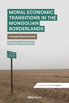 Moral Economic Transitions in the Mongolian Borderlands 1