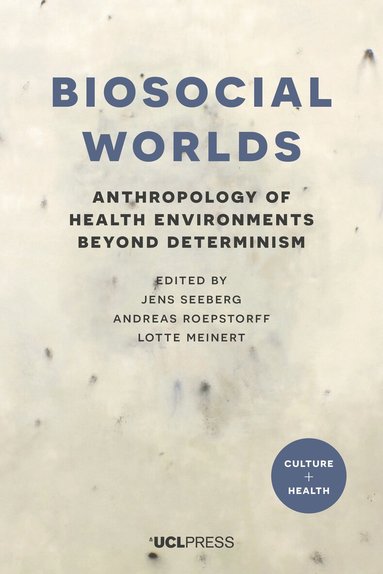 Jens Seeberg, Andreas Roepstorff, Lotte Meinert - Biosocial Worlds, Häftad