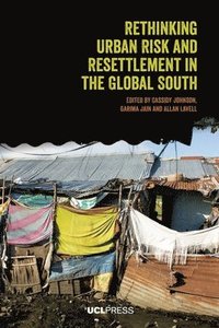 bokomslag Rethinking Urban Risk and Resettlement in the Global South