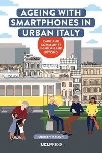 bokomslag Ageing with Smartphones in Urban Italy