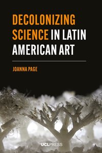 bokomslag Decolonizing Science in Latin American Art