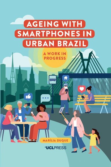 bokomslag Ageing with Smartphones in Urban Brazil