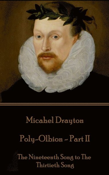 bokomslag Michael Drayton - Poly-Olbion - Part II: The Nineteenth Song to The Thirtieth Song