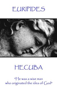 bokomslag Euripedes - Hecuba: 'He was a wise man who originated the idea of God'