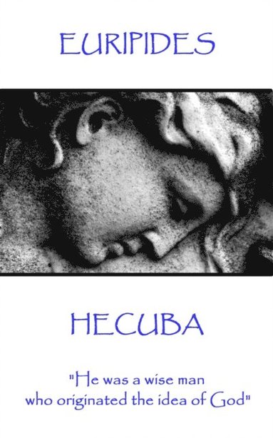 bokomslag Euripedes - Hecuba: 'He was a wise man who originated the idea of God'