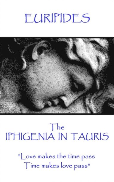 Euripides - Euripides - The Iphigenia in Taurus, Häftad