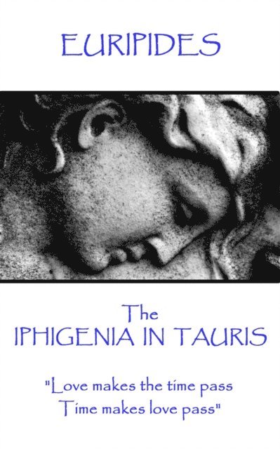Euripides - Euripides - The Iphigenia in Taurus, Häftad