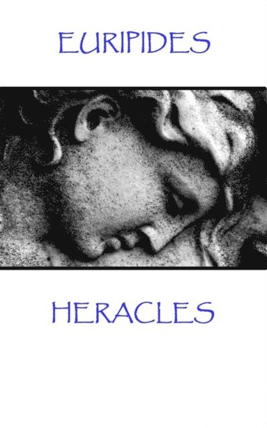 Euripides - Euripides - Heracles: "The greatest pleasure of life is love", Häftad