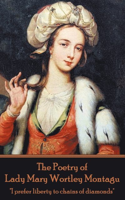 Lady Mary Wortley Montagu - The Poetry of Lady Mary Wortley Montagu, Häftad