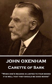 bokomslag John Oxenham - Carette of Sark: 'When one's reading is limited to four books it is well that they should be good books'