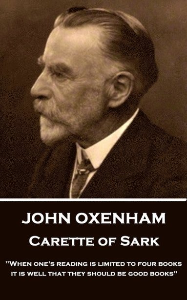bokomslag John Oxenham - Carette of Sark: 'When one's reading is limited to four books it is well that they should be good books'