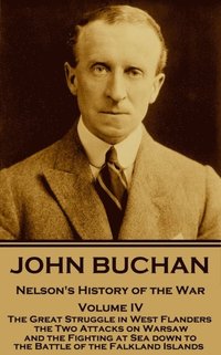 bokomslag John Buchan - Nelson's History of the War - Volume IV (of XXIV): The Great Struggle in West Flanders, the Two Attacks on Warsaw, and the Fighting at S