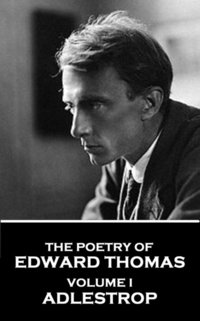 bokomslag The Poetry of Edward Thomas: Volume I - Adlestrop