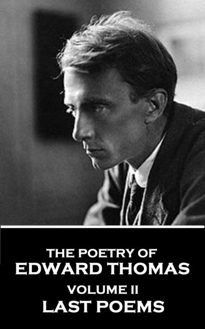 Edward Thomas - The Poetry of Edward Thomas: Volume II - Last Poems, Häftad