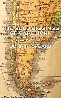 bokomslag John R Spears - The Gold Diggings of Cape Horn