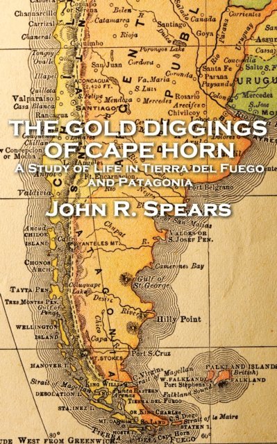 John R Spears - The Gold Diggings of Cape Horn 1