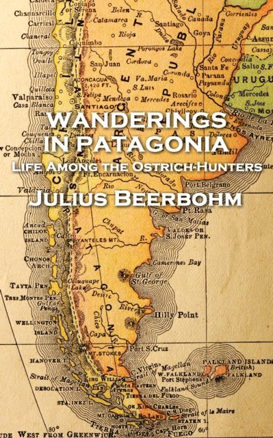 Julius Beerbohm - Wanderings in Patagonia 1