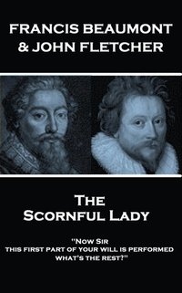 bokomslag Francis Beaumont & John Fletcher - The Scornful Lady