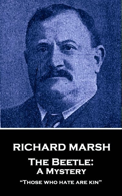 Richard Marsh - Richard Marsh - The Beetle: A Mystery: "Those who hate are kin", Häftad