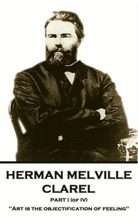 bokomslag Herman Melville - Clarel - Part I (of IV): 'Art is the objectification of feeling'