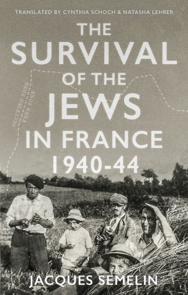 Jacques Sémelin - Survival of the Jews in France, Inbunden
