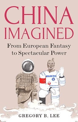 bokomslag China Imagined
