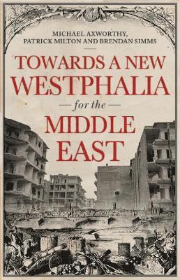 bokomslag Towards A Westphalia for the Middle East