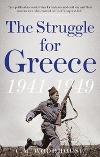 bokomslag The Struggle for Greece, 1941-1949