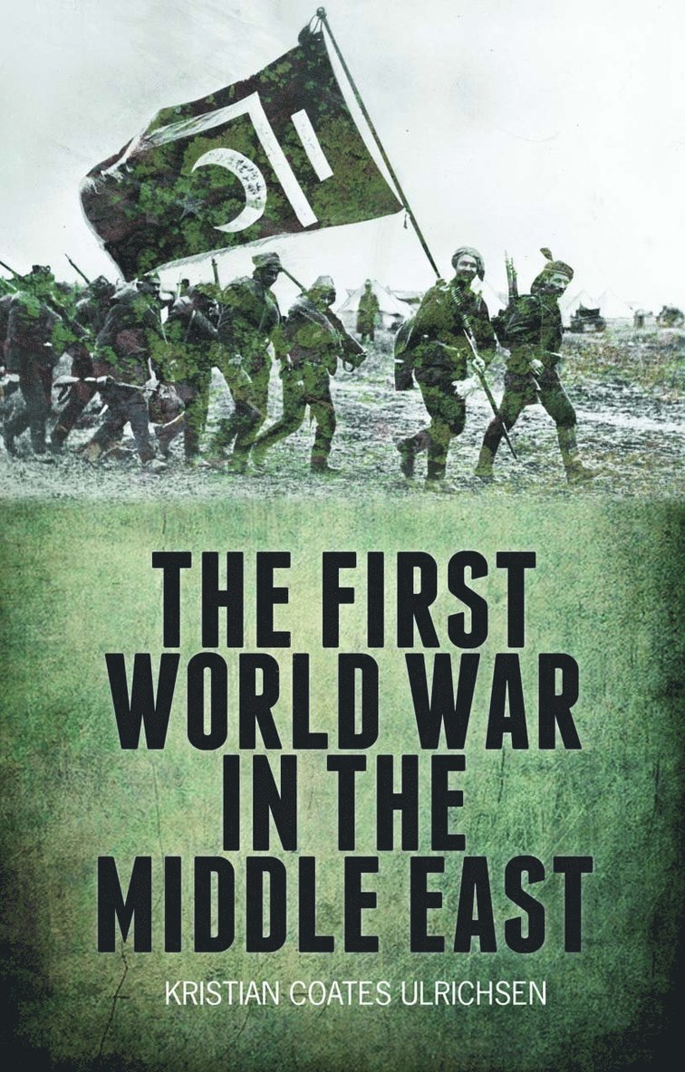 The First World War in the Middle East 1