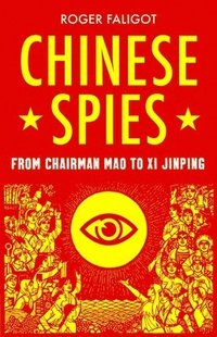 bokomslag Chinese Spies: From Chairman Mao to Xi Jinping