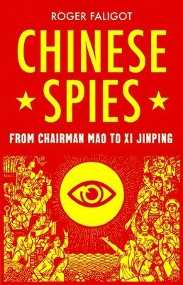bokomslag Chinese Spies: From Chairman Mao to Xi Jinping