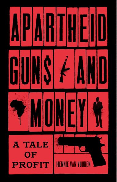 bokomslag Apartheid Guns and Money