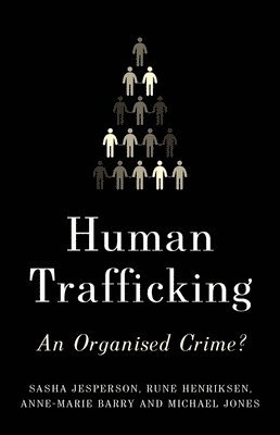 Sasha Jesperson, Rune Henriksen, Anne-Marie Barry, Michael Jones - Human Trafficking, Inbunden